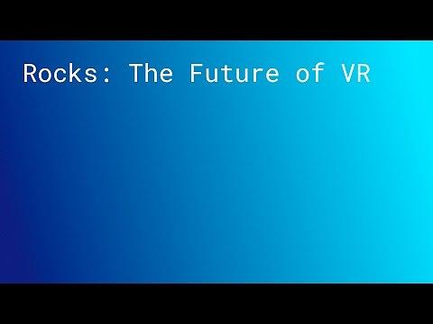 Rocks - The Future of VR