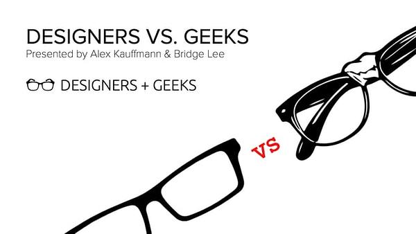 Designers VS. Geeks